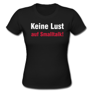 Keine+Lust+auf+Smalltalk+T-Shirt