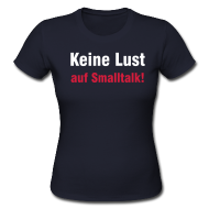 Keine+Lust+auf+Smalltalk+T-Shirt